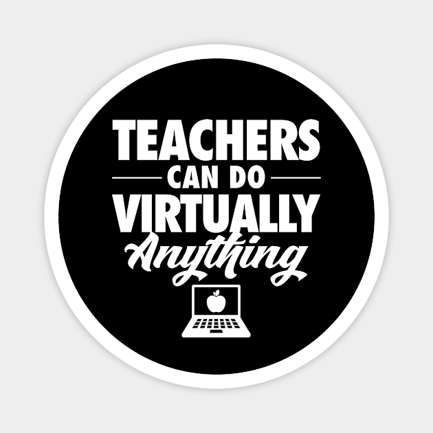 Teachers Can Do Virtually Anything Magnet by zeeshirtsandprints